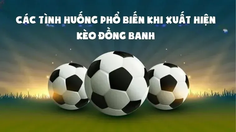 Chinh Phục Kèo Đồng Banh Với Những Chiến Thuật Cá Cược Đỉnh Cao
