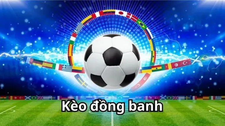 Chinh Phục Kèo Đồng Banh Với Những Chiến Thuật Cá Cược Đỉnh Cao