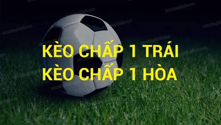 Chiến Thuật Đặt Cược Kèo Chấp 1 Đỉnh Cao Dành Cho Những Người Chơi Chuyên Nghiệp