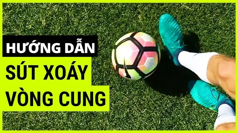 Kỹ Thuật Sút Bóng Xoáy Tuyệt Chiêu Đánh Bại Mọi Thủ Môn Đẳng Cấp Thế Giới