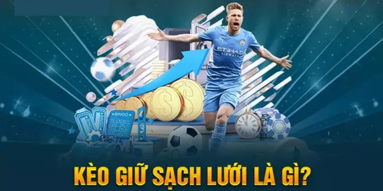 Phân Tích Chiến Thuật Chơi Kèo Giữ Sạch Lưới Để Nhận Lợi Nhuận Khổng Lồ